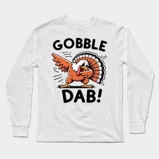 Gobble dab Long Sleeve T-Shirt